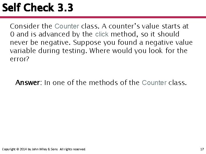 Self Check 3. 3 Consider the Counter class. A counter’s value starts at 0