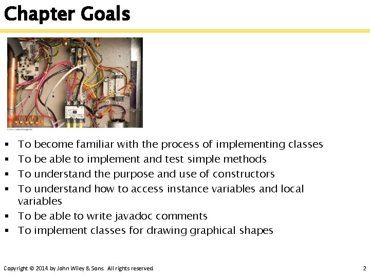 Chapter Goals To become familiar with the process of implementing classes To be able
