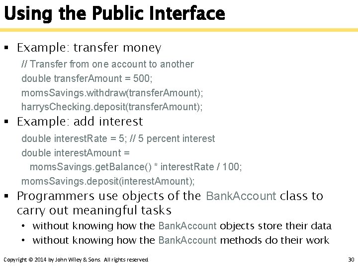 Using the Public Interface § Example: transfer money // Transfer from one account to