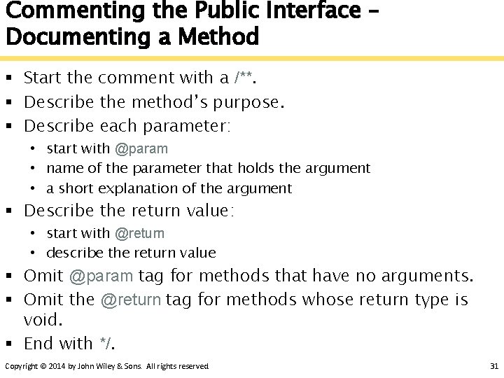 Commenting the Public Interface – Documenting a Method § Start the comment with a