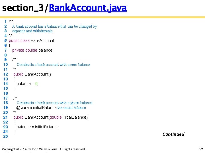 section_3/Bank. Account. java 1 /** 2 A bank account has a balance that can