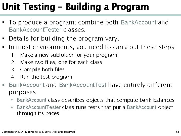 Unit Testing – Building a Program § To produce a program: combine both Bank.