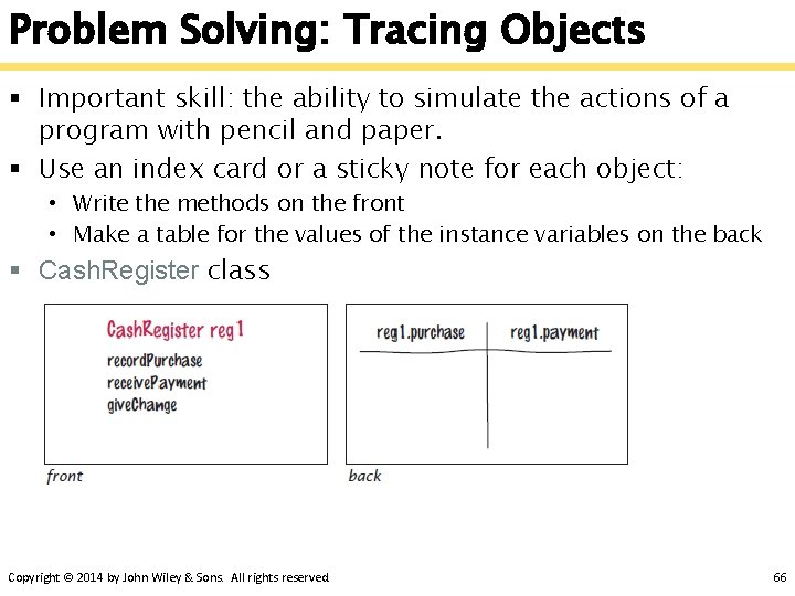 Problem Solving: Tracing Objects § Important skill: the ability to simulate the actions of