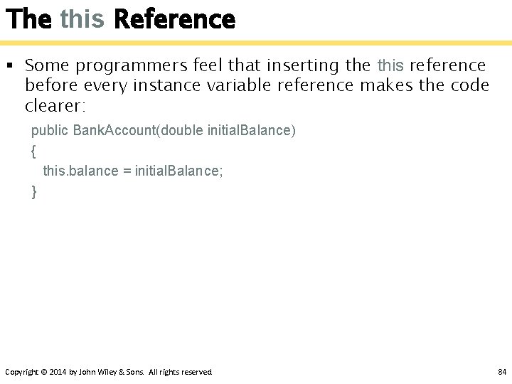 The this Reference § Some programmers feel that inserting the this reference before every