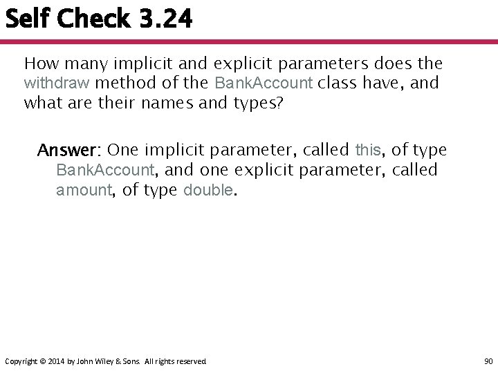 Self Check 3. 24 How many implicit and explicit parameters does the withdraw method
