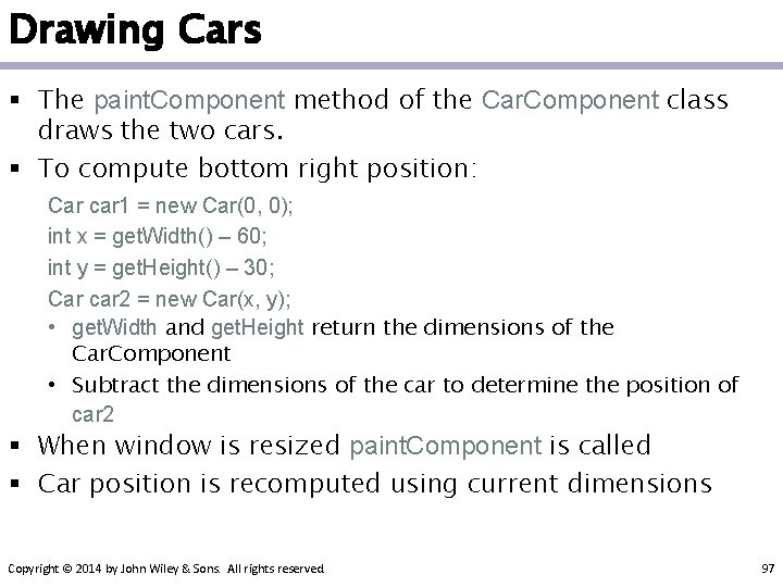 Drawing Cars § The paint. Component method of the Car. Component class draws the