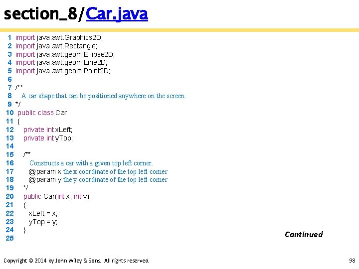 section_8/Car. java 1 import java. awt. Graphics 2 D; 2 import java. awt. Rectangle;