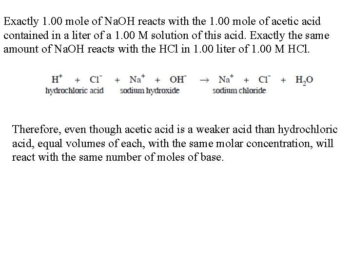 Exactly 1. 00 mole of Na. OH reacts with the 1. 00 mole of