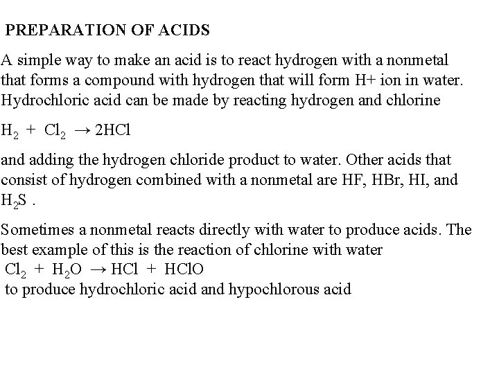 PREPARATION OF ACIDS A simple way to make an acid is to react hydrogen