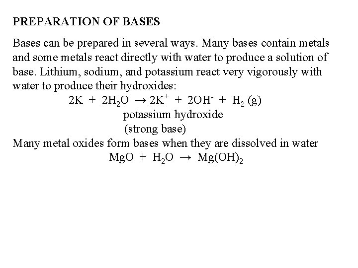 PREPARATION OF BASES Bases can be prepared in several ways. Many bases contain metals