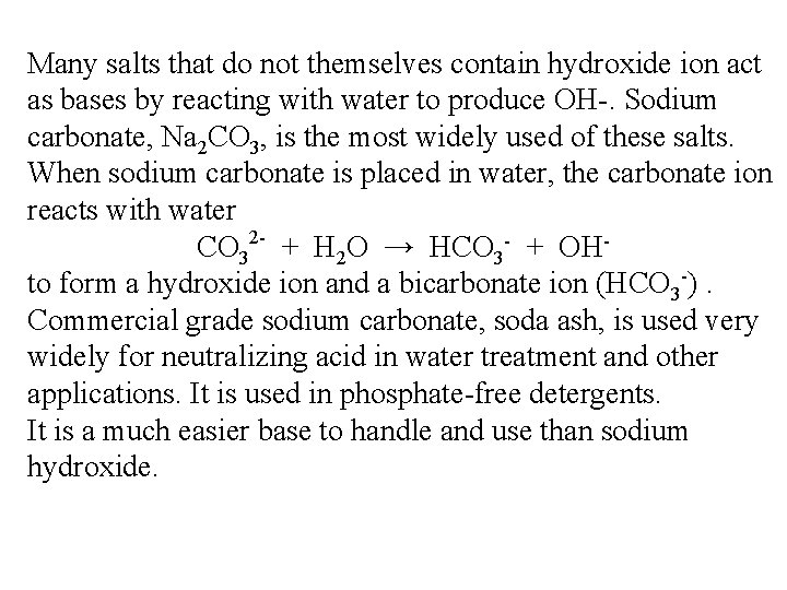 Many salts that do not themselves contain hydroxide ion act as bases by reacting