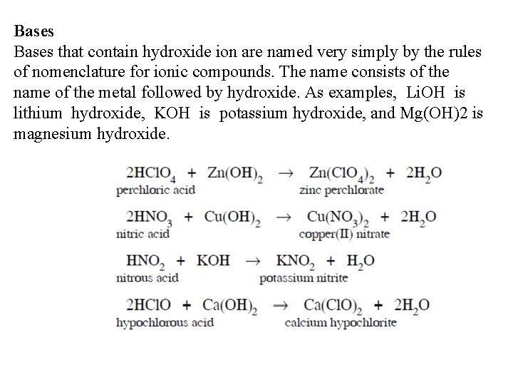 Bases that contain hydroxide ion are named very simply by the rules of nomenclature