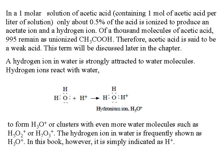 In a 1 molar solution of acetic acid (containing 1 mol of acetic acid