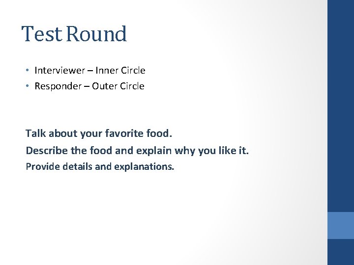 Test Round • Interviewer – Inner Circle • Responder – Outer Circle Talk about