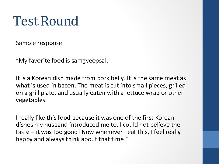 Test Round Sample response: “My favorite food is samgyeopsal. It is a Korean dish
