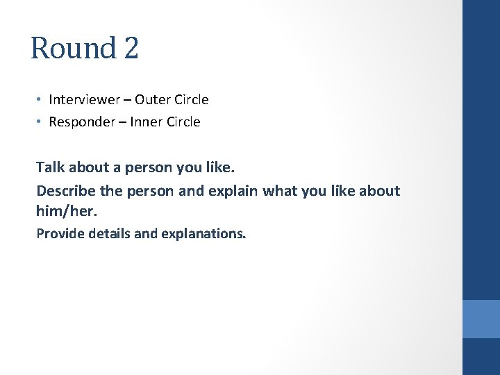 Round 2 • Interviewer – Outer Circle • Responder – Inner Circle Talk about