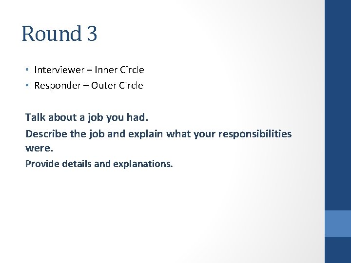 Round 3 • Interviewer – Inner Circle • Responder – Outer Circle Talk about