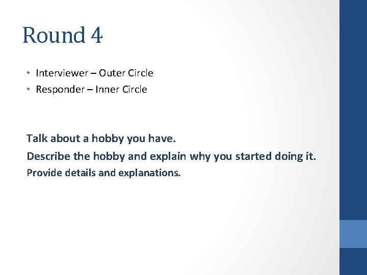Round 4 • Interviewer – Outer Circle • Responder – Inner Circle Talk about