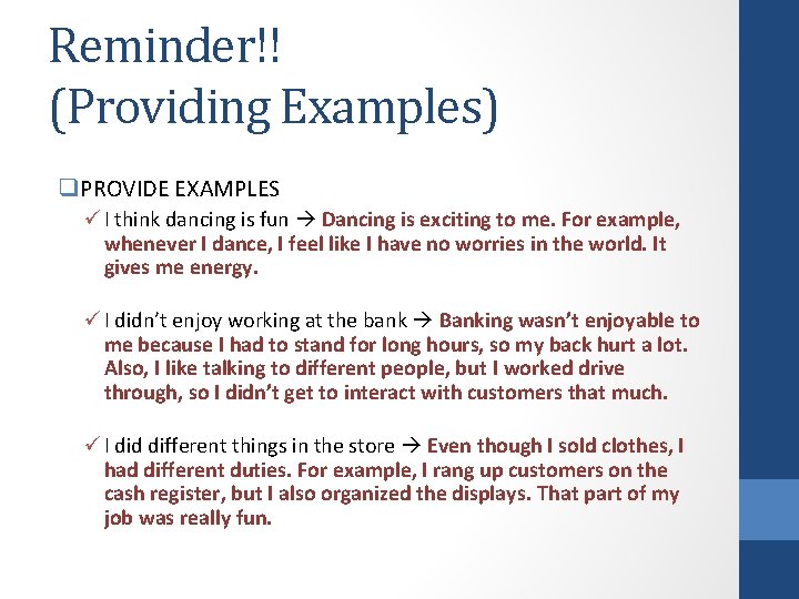 Reminder!! (Providing Examples) q. PROVIDE EXAMPLES ü I think dancing is fun Dancing is