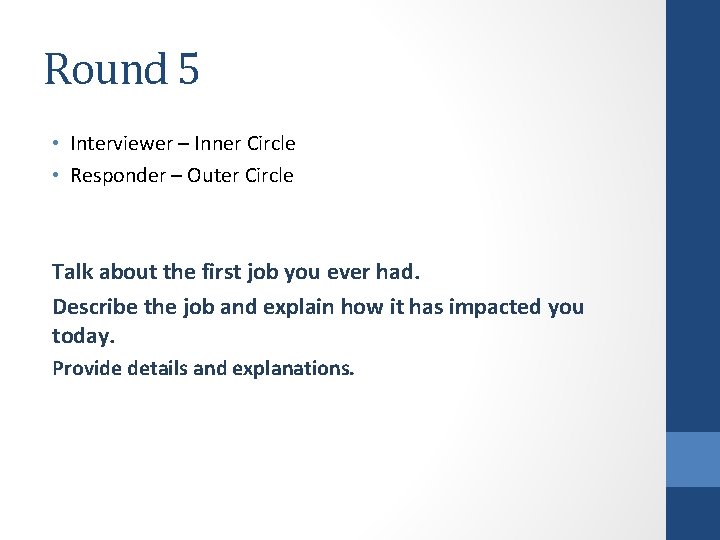 Round 5 • Interviewer – Inner Circle • Responder – Outer Circle Talk about