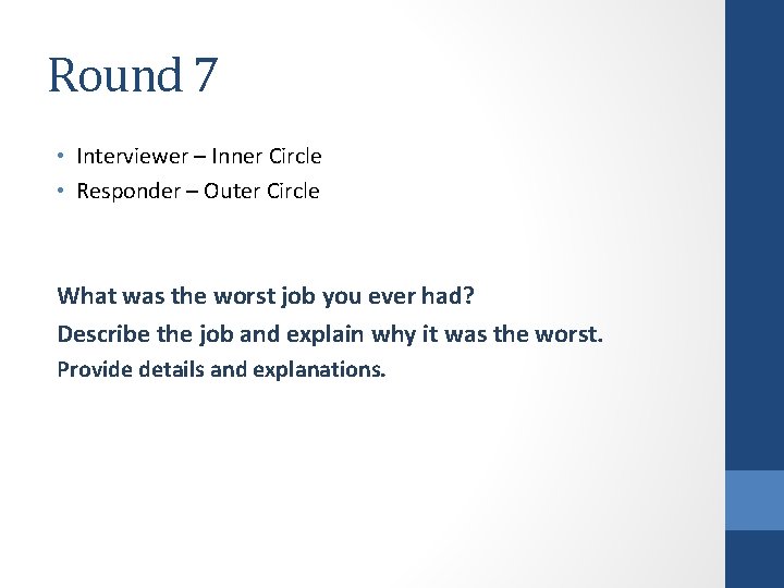 Round 7 • Interviewer – Inner Circle • Responder – Outer Circle What was