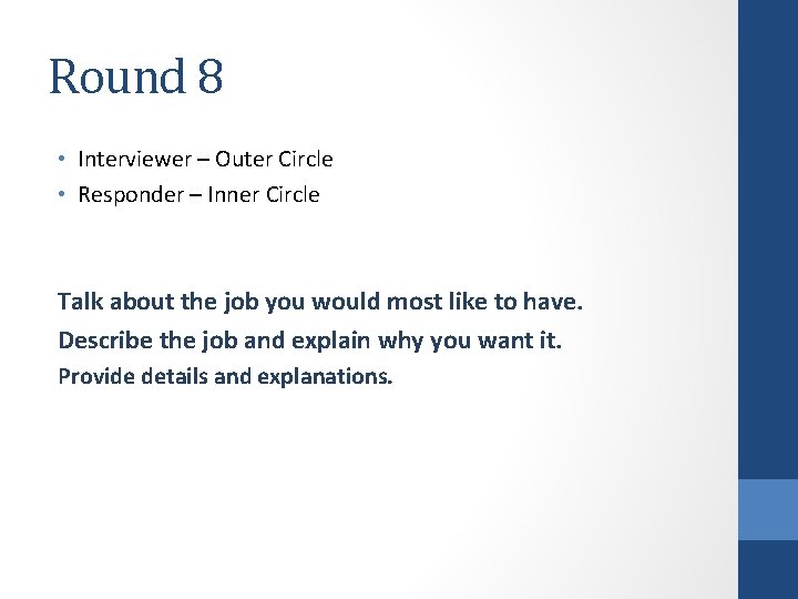 Round 8 • Interviewer – Outer Circle • Responder – Inner Circle Talk about