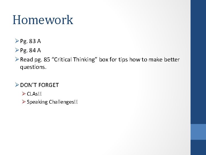 Homework ØPg. 83 A ØPg. 84 A ØRead pg. 85 “Critical Thinking” box for