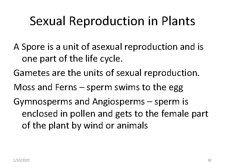 Sexual Reproduction in Plants A Spore is a unit of asexual reproduction and is