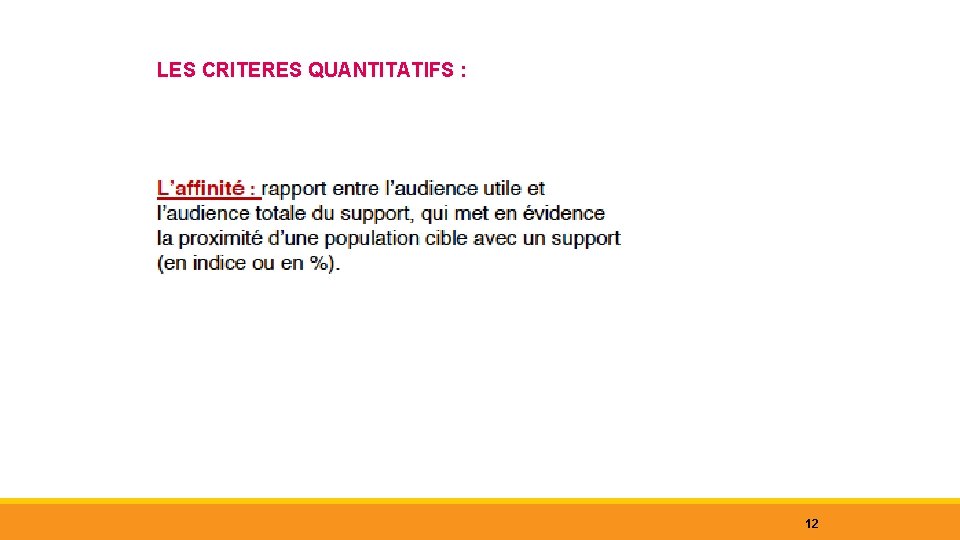 LES CRITERES QUANTITATIFS : 12 