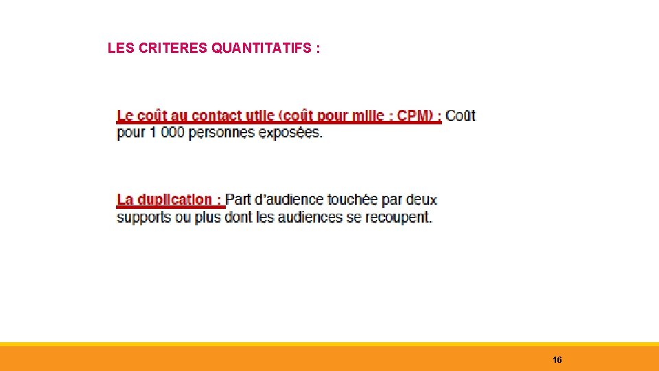 LES CRITERES QUANTITATIFS : 16 