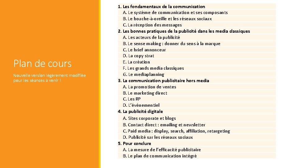 Plan de cours Nouvelle version légèrement modifiée pour les séances à venir ! 1.