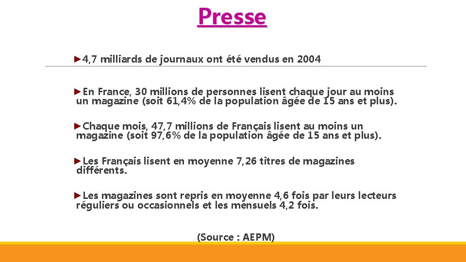 Presse ► 4, 7 milliards de journaux ont été vendus en 2004 ►En France,