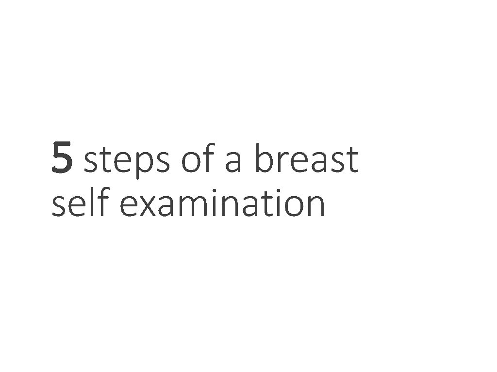 5 steps of a breast self examination 