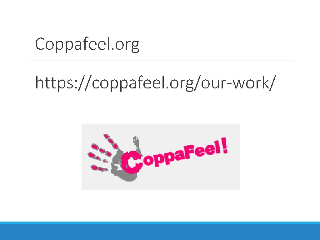 Coppafeel. org https: //coppafeel. org/our-work/ 