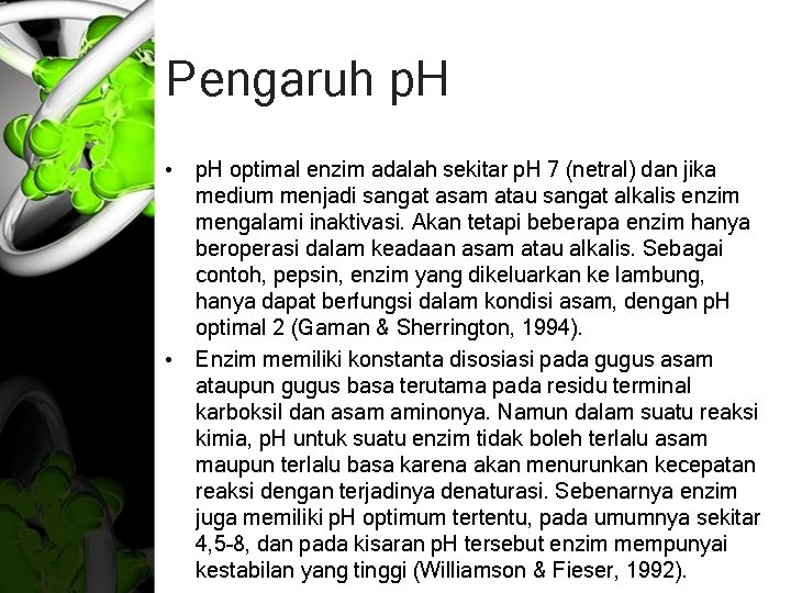 Pengaruh p. H • p. H optimal enzim adalah sekitar p. H 7 (netral)