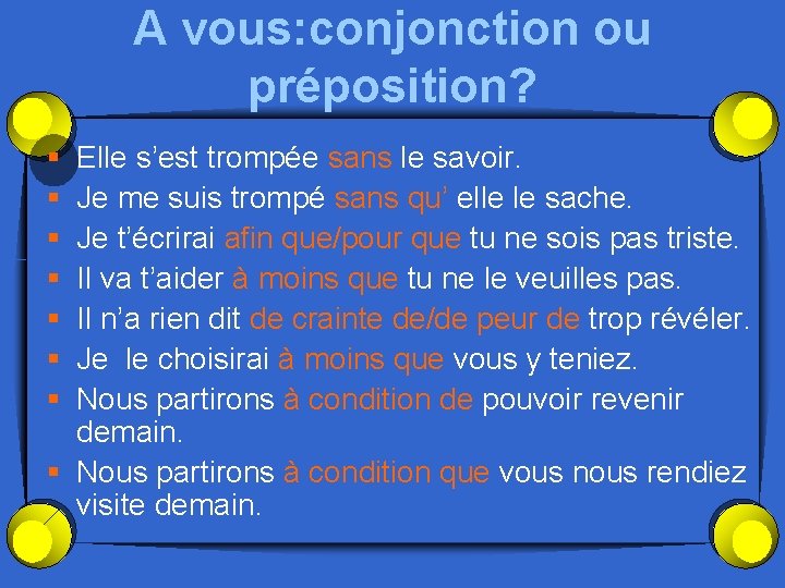 A vous: conjonction ou préposition? § § § § Elle s’est trompée sans le