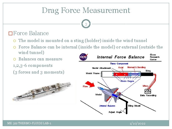 Drag Force Measurement 3 � Force Balance The model is mounted on a sting