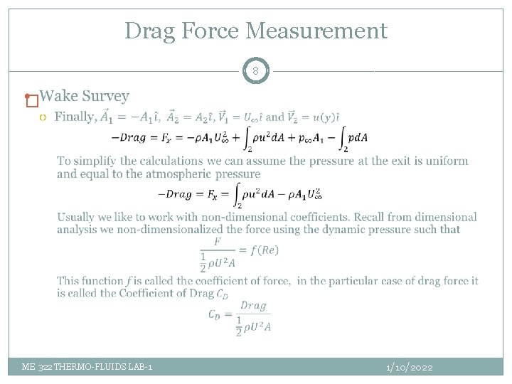 Drag Force Measurement 8 � ME 322 THERMO-FLUIDS LAB-1 1/10/2022 
