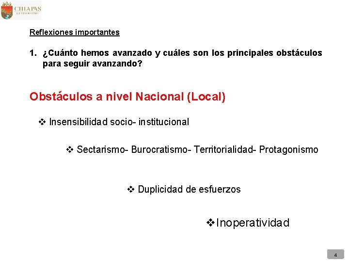 Reflexiones importantes 1. ¿Cuánto hemos avanzado y cuáles son los principales obstáculos para seguir