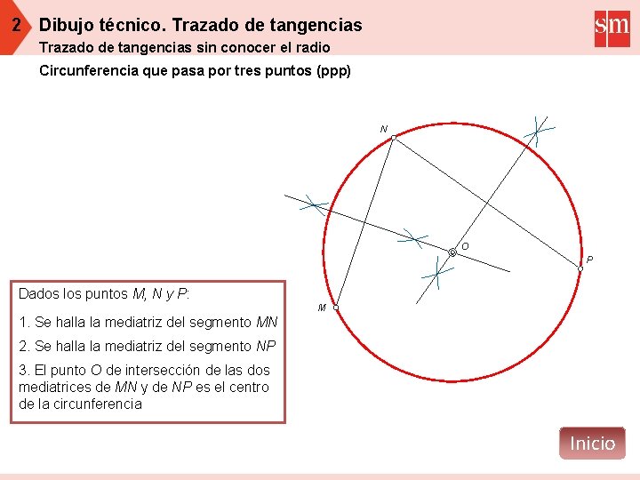 2 Dibujo técnico. Trazado de tangencias sin conocer el radio Circunferencia que pasa por