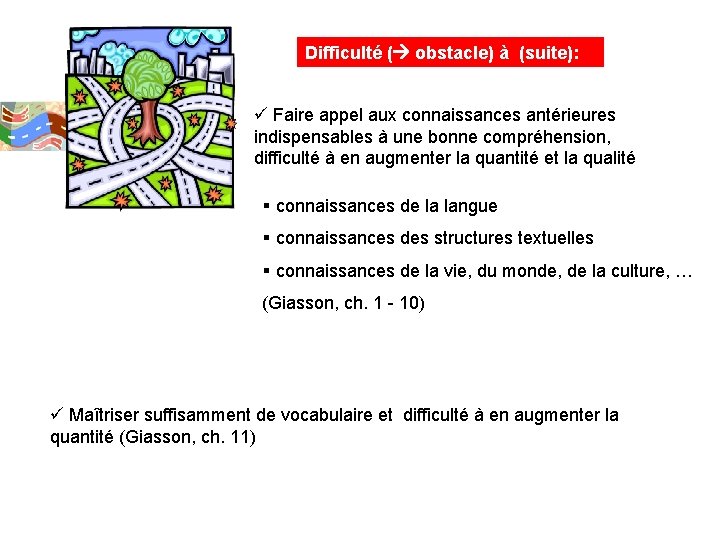 Difficulté ( obstacle) à (suite): ü Faire appel aux connaissances antérieures indispensables à une