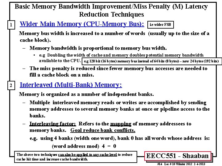 Basic Memory Bandwidth Improvement/Miss Penalty (M) Latency Improvement/ Reduction Techniques 1 • Wider Main