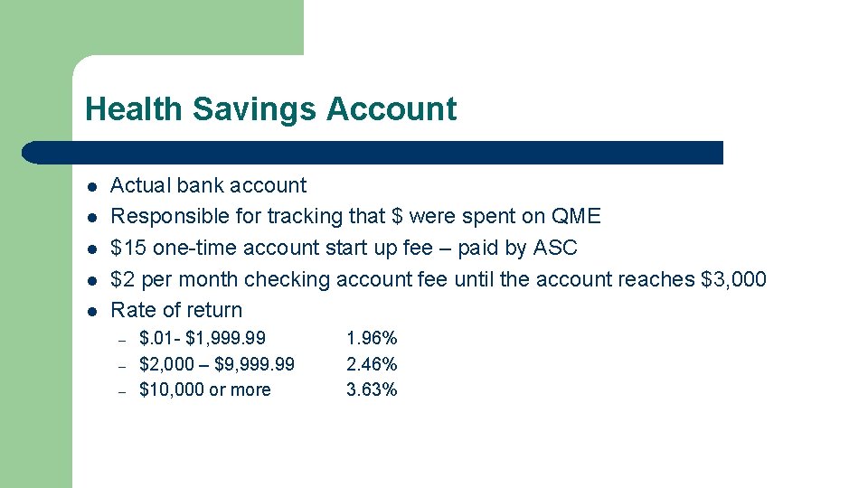 Health Savings Account l l l Actual bank account Responsible for tracking that $