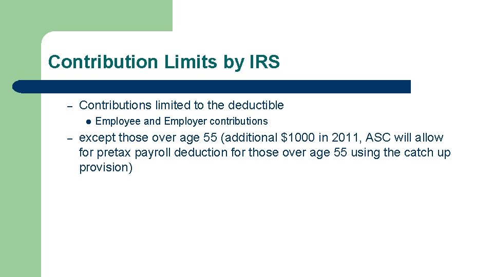 Contribution Limits by IRS – Contributions limited to the deductible l – Employee and