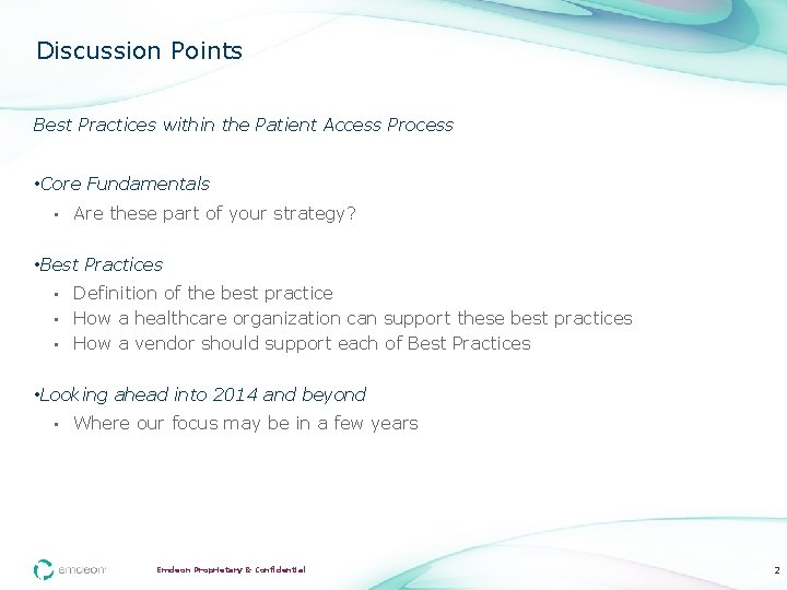 Discussion Points Best Practices within the Patient Access Process • Core Fundamentals • Are