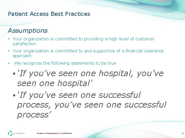 Patient Access Best Practices Assumptions: • Your organization is committed to providing a high