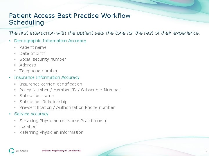Patient Access Best Practice Workflow Scheduling The first interaction with the patient sets the
