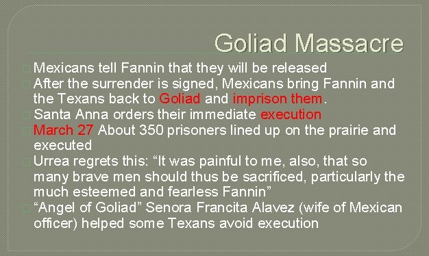 Goliad Massacre � Mexicans tell Fannin that they will be released � After the