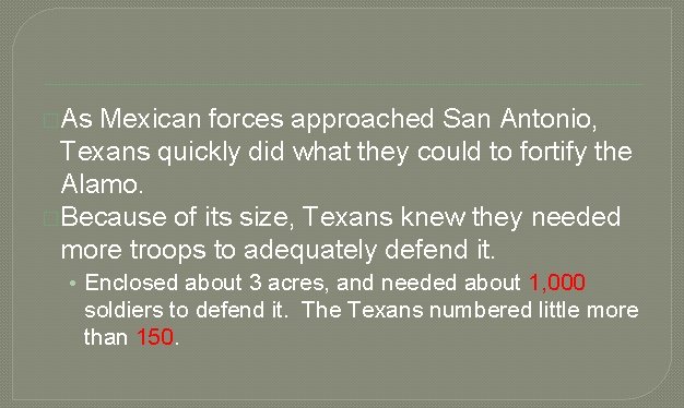 �As Mexican forces approached San Antonio, Texans quickly did what they could to fortify