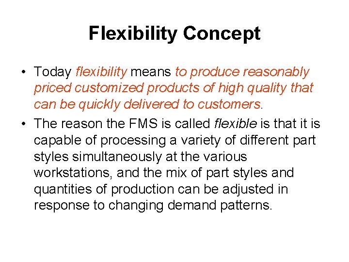 Flexibility Concept • Today flexibility means to produce reasonably priced customized products of high